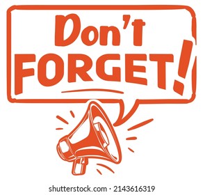 Don’t forget - advertising sign with megaphone