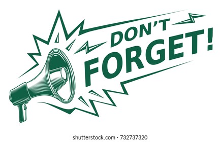 Don’t forget - advertising sign with megaphone