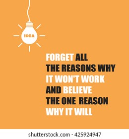 Forget All the Reasons Why It Won't Work and Believe the One Reason Why It Will. - Inspirational Quote, Slogan, Saying On An Orange Background