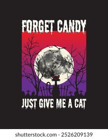 Olvídate de Candy Just Give Me A Cat, Camisetas divertidas de Halloween, Diseño de camisetas, Clipart, Logotipo, Pegatina, Sublimación