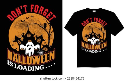 Don’t Forget Halloween is loading… -Halloween T-Shirt Design template. Halloween Vector Graphic. Halloween T-Shirt illustration. Horns head evil t-shirt design.  Halloween vector. Easy to print all-pu