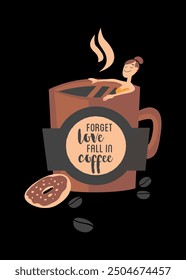 Forget love fall in coffee Graphic Design for T shirt Street.