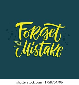 Forget the mistake quote hand drawn vector lettering. Doodle lifestyle phrase, slogan illustration. Leave comfort zone. Inspirational, motivational poster, banner