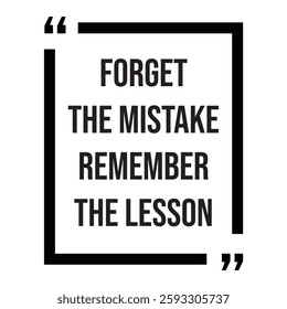 forget the mistake remember the lesson inspirational design quote, motivational quotes, typography illustration lettering quotes