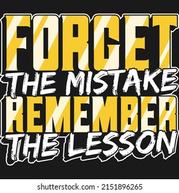
Forget the Mistake Remember the Lesson Motivation Typography Quote Design.