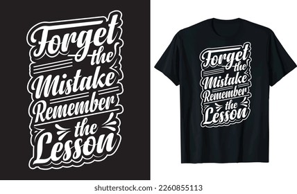 FORGET THE MISTAKE, REMEMBER THE LESSON MOTIVATIONAL T-SHIRT DESIGN TEMPLATE.