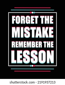 Vergiss den Fehler, erinnere dich an die Lektion. T-Shirt-Design.	