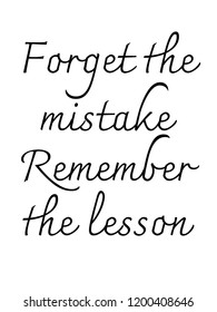 Forget the mistake remember the lesson vector quote 