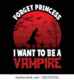 Vergiss Prinzessin Ich will Vampire sein - Halloween Zitate T Shirt Design, Vektorgrafik