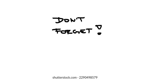 Don´t forget reminder, handwriting vector 