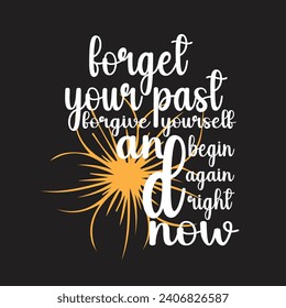 Forget your past typography tshirt design