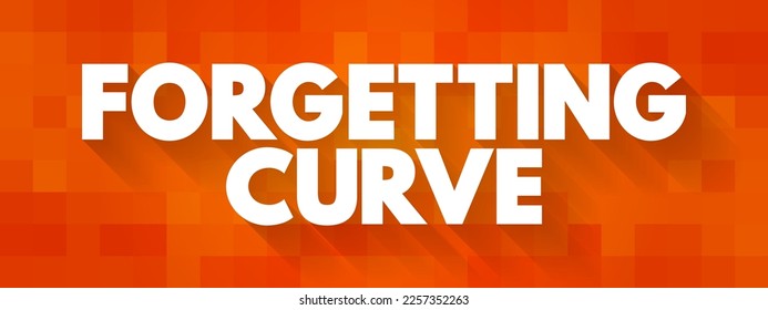 Forgetting Curve - the decline of memory retention in time, text concept background