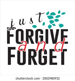 Forgive and forget typography ,vector t-shirt design