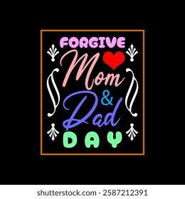 Forgive Mom and Dad Day to celebrate on March 18th. Today, forgive your parents even if they have made the slightest mistake.