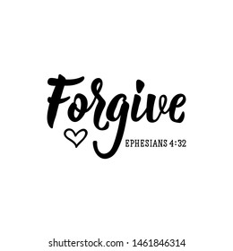 Forgive. Religious quote. Bible. Lettering. Vector illustration. Perfect design for greeting cards, posters, T-shirts banners print invitations