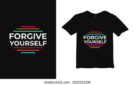 forgive yourself typography t-shirt design