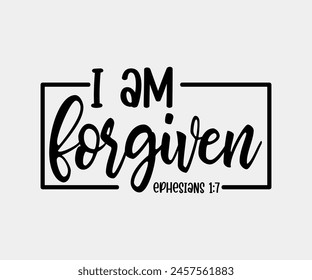 I Am Forgiven, Christian design, Christian bundle, Christian T-shirt design, Christian quotes design