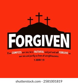 Forgiven, Easter Sunday creative concept with Calvary and three crosses. Bible quote for church ministry t-shirt print design. Vector illustration for cards, banners or posters