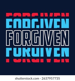 Forgiven, Easter Sunday creative concept with Calvary and three crosses. Bible quote for church ministry t-shirt print design. Vector illustration for cards, banners or posters