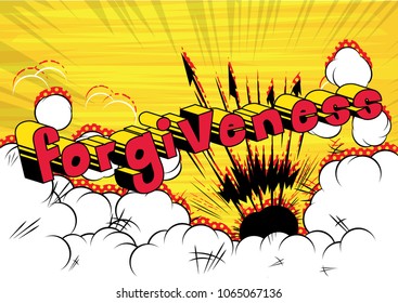 Forgiveness - Comic book style phrase on abstract background.