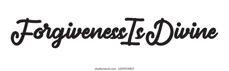 forgiveness is divine text on white background.