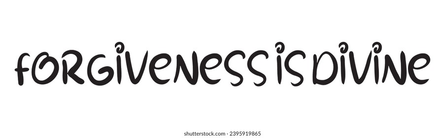 forgiveness is divine text on white background.