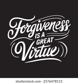 Forgiveness is a Great virtue