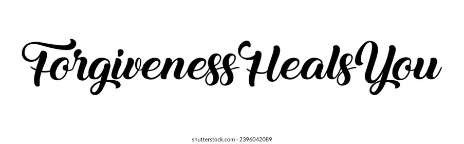 forgiveness heals you text on white background.