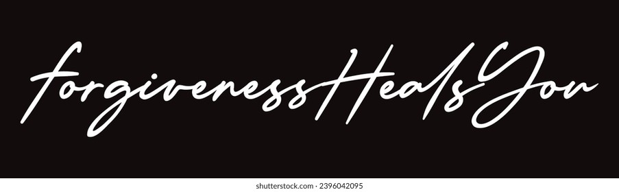 forgiveness heals you text on black background.