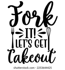 fork it let's get takeout t-shirt print template