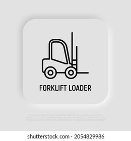 Forklift loader thin line icon. Equipment for transportation. Modern vector illustration.