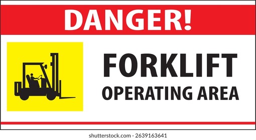 Forklift operating area danger sign, forklift operating area caution warning sign