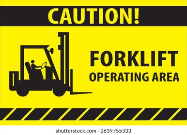 Forklift operating area danger sign, forklift operating area caution warning sign