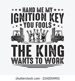 Forklift Operator The King Wants To Work Forklift Driver