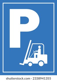 Forklift parking sign , Safety first,  Industrial vehicles warning sign,Vector Illustration