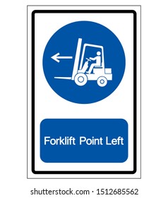 Forklift Point Left Symbol Sign,Vector Illustration, Isolated On White Background Label. EPS10 