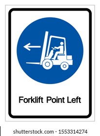 Forklift Point Left Symbol Sign,Vector Illustration, Isolated On White Background Label. EPS10 
