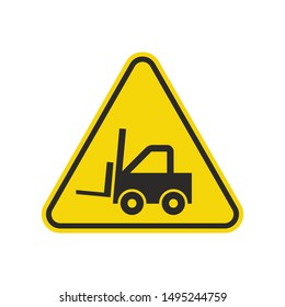 Forklift Truck Sign Isolated On White Background. Yellow Triangle Warning Symbol Simple, Flat, Vector, Icon You Can Use Your Website Design, Mobile App Or Industrial Design. Vector Illustration