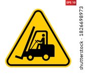 Forklift trucks and other industrial vehicles sign. Vector illustration of yellow triangle warning sign with lift truck icon inside. Caution fork truck isolated on background. Symbol used in warehouse