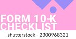 Form 10-K Checklist - Document filed with the SEC by publicly traded companies