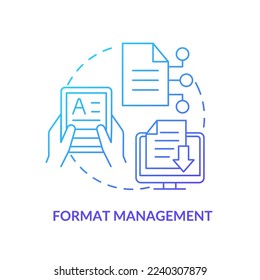 Format management blue gradient concept icon. Content management system attribute abstract idea thin line illustration. Adaptive design. Isolated outline drawing. Myriad Pro-Bold font used