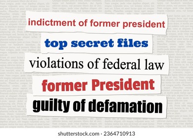 Former president indictment. Federal prosecution for mishandling classified top secret documents. News headlines from newspapers.