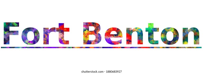 Fort Benton. Colorful typography text banner. Vector the word fort benton design. Can be used to logo, card, poster, heading and beautiful title