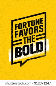 Fortune Favors The Bold. Inspiring Creative Motivation Quote. Vector Typography Banner Design Concept 