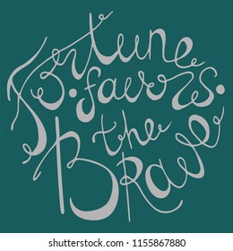 fortune favors the brave