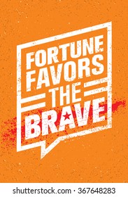 Fortune Favors The Brave Inspiring Creative Motivation Quote. Vector Typography Banner Design Concept On Stained Background