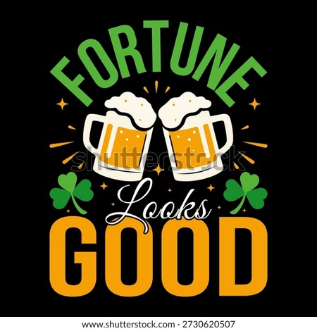 Fortune Looks Good St. Patrick’s Day T-Shirt Design with Clinking Beer Mugs, Shamrock Clover Icons, Bold Green and Gold Typography on Black Background