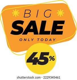 Forty five 45 percent big sales only today banner label yellow