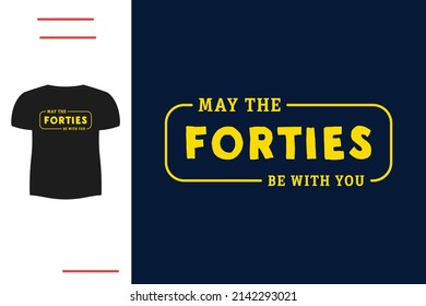 Forty years birthday t shirt design 