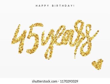 Forty-five years, Number 45, lettering sign from golden confetti.